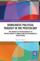Routledge Innovations in Political Theory- Democratic Political Tragedy in the Postcolony