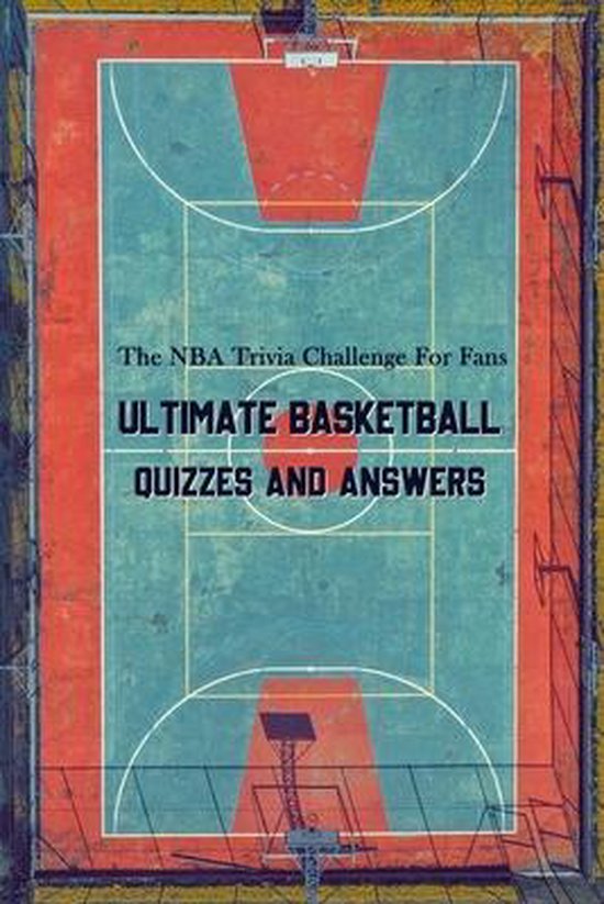 Ultimate Basketball Quizzes and Answers The NBA Trivia Challenge For