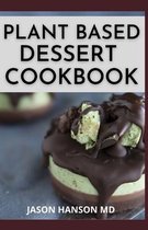 Plant Based Desert Cookbook