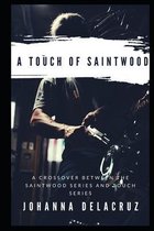 A Touch Of Saintwood