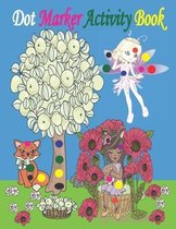 Dot Marker Activity Book: Fairy Dot Marker Activity book - Fairy Coloring Book for Kids - Dot Marker Coloring Book for Kids