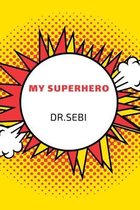 My superhero DR.SEBI