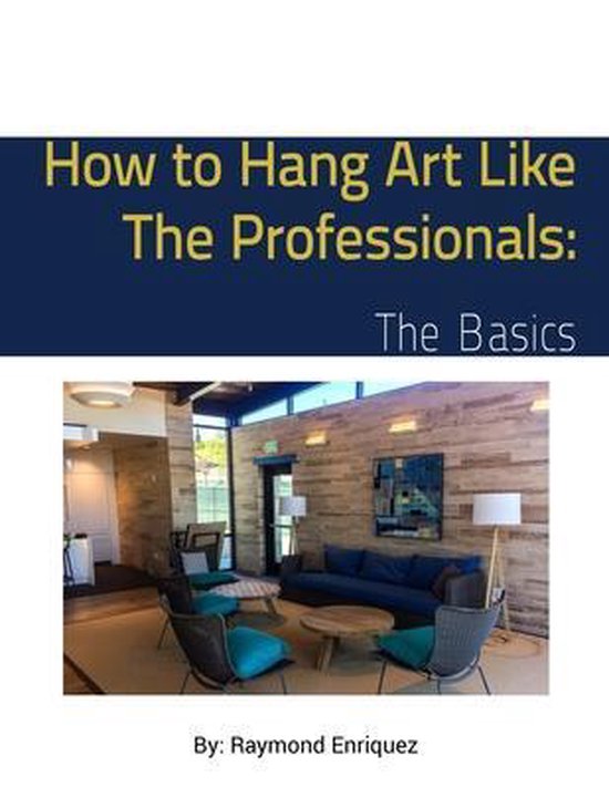 How to Hang Art Like The Professionals - cover