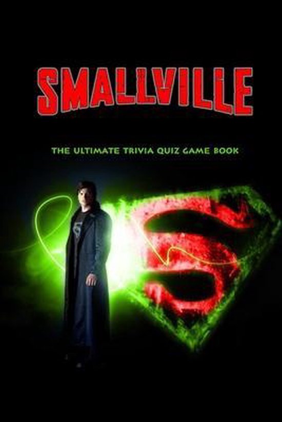 Smallville Trivia The Ultimate Trivia Quiz Game Book Christina Archie 