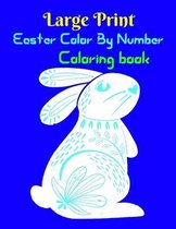 Large Print Easter Color By Number Coloring Book: Large Print Easter Color By Number Coloring Book For Adults
