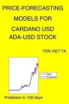 Price-Forecasting Models for Cardano USD ADA-USD Stock