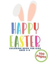 Happy Easter Coloring Book For Kids Ages 4-8: Toddlers& Preschoolers Fun Easy Eggs And Bunny