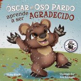 Oscar el Oso Pardo Aprende a Ser Agradecido