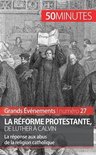 La R�forme protestante, de Luther � Calvin