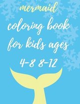 mermaid coloring book for kids ages 4-8 8-12: Cute, Unique Coloring Pages