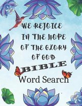 We Rejoice in the Hope of the Glory of God Bible Word Search: Puzzle Activity Book for Adults, Activity Book for Dementia Patients, Jigsaw Puzzle Book