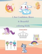i'am confident, breave & beautiful coloring book 5years and up
