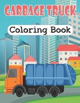 Garbage Truck Coloring Book: Fun Coloring Book for Kids Who Love Trucks, Gift Book for Boys & Girls (Kids Coloring Book)