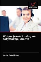 Wplyw jakości uslug na satysfakcję klienta