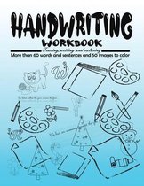 Handwriting WorkBook: Tracing, writing and coloring book, More than 60 words and sentences and 50 images to color, Handwriting Workbook With