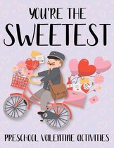 You're The Sweetest Preschool Valentine Activities: Number Activities Include: Number Tracing, Counting, Mazes, Dot-to-Dot, Picture Puzzles, Coloring,