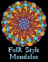 Folk Style Mandalas: Folk Inspiring Designs for Relaxation, Relief Stress and Anxiety