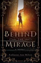 Behind the Mirage: A Novel