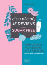 C'est décidé je deviens sugar free