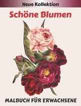 Schoene Blumen MALBUCH FUER ERWACHSENE