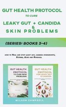 Gut Health Protocol to Cure Leaky Gut, Candida and Skin Problems Series: 3-4