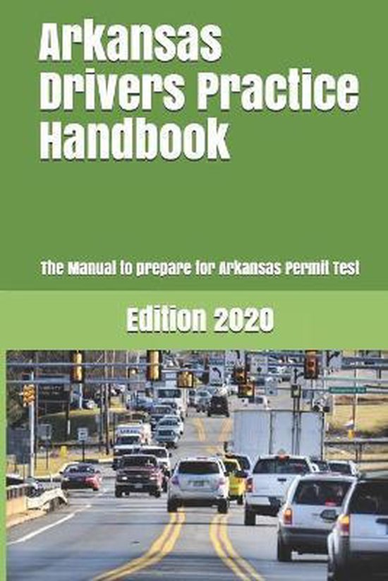 Arkansas Drivers Practice Handbook, Learner Editions 9781697948264