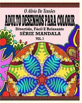 O Alivio de Tensoes Adulto Desenhos Para Colorir Divertido, Facil e Relaxante Serie Mandala ( Vol. 3 )