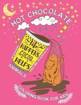 Hot Chocolate Animal Coloring Book for Kids Ages 4-8