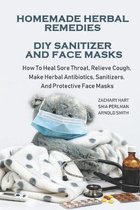 Homemade Herbal Remedies + DIY Sanitizer And Face Masks