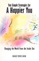 Ten Simple Strategies for a Happier You