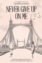 Never give up on me