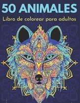 Libro De Colorear Para Adultos: 50 Animales