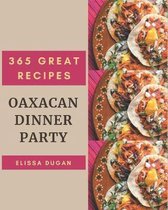 365 Great Oaxacan Dinner Party Recipes