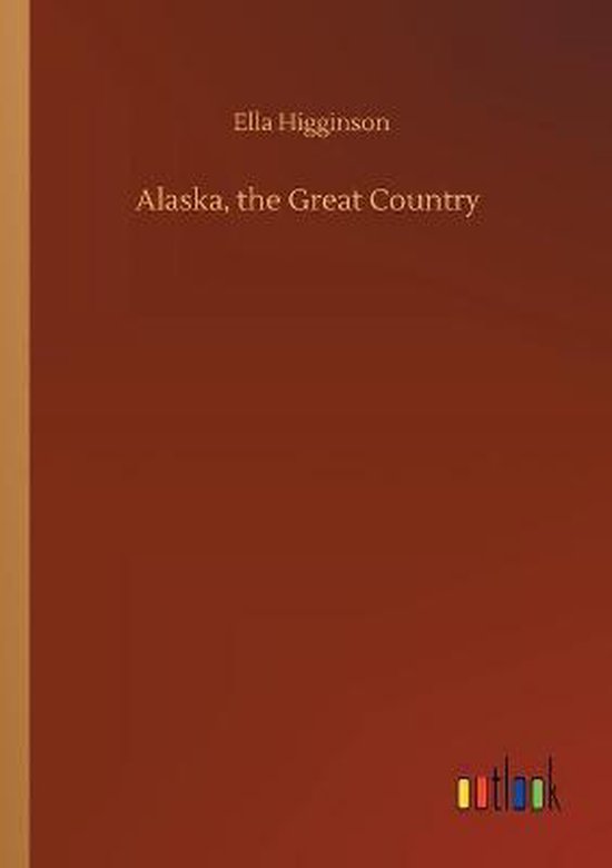 Alaska, the Great Country