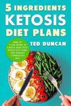 5 Ingredients Ketosis Diet Plans