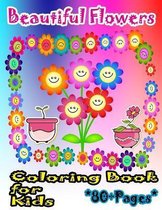 Beautiful Flowers Coloring Book for Kids: A beautiful flower book that kids love