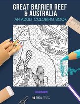 Great Barrier Reef & Australia: AN ADULT COLORING BOOK