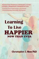Learning to Live Happier Now Than Ever
