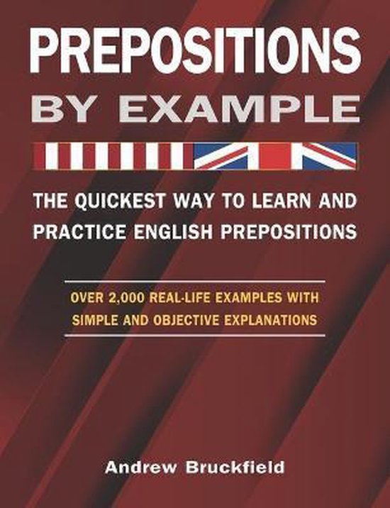Prepositions by Example - The Quickest Way to Learn and Prac ... - cover