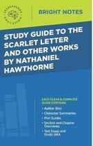 Bright Notes- Study Guide to The Scarlet Letter and Other Works by Nathaniel Hawthorne