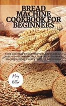 Bread Machine Cookbook for Beginners