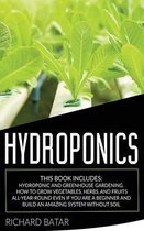 Hydroponics: This Book Includes