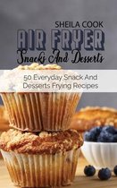 Air Fryer Snacks And Desserts