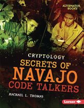 Cryptology (Alternator Books (R))- Secrets of Navajo Code Talkers