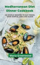 Mediterranean Diet Dinner Cookbook