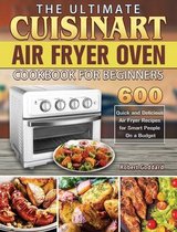 The Ultimate Cuisinart Air Fryer Oven Cookbook for Beginners