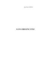 Sans Origine Fixe