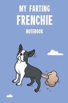My Farting Frenchie Notebook