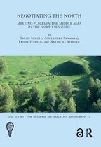 The Society for Medieval Archaeology Monographs- Negotiating the North