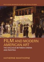 Routledge Advances in Art and Visual Studies- Film and Modern American Art